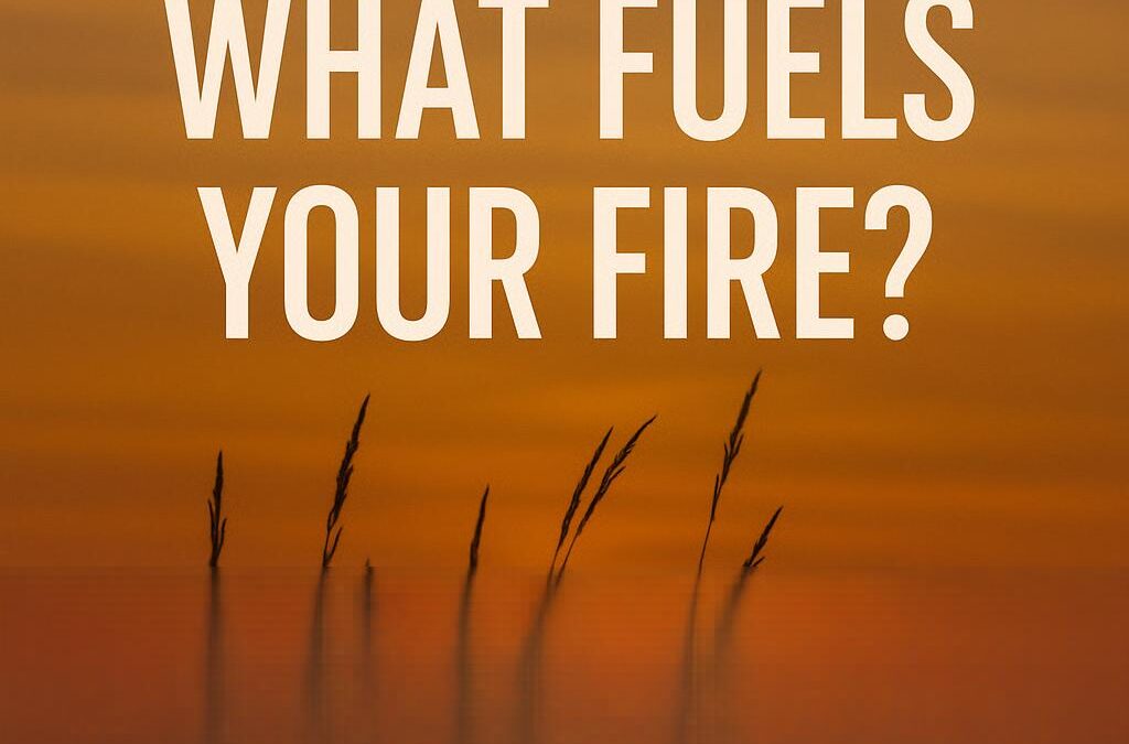 What Fuels Your Fire? Finding Motivation That Lasts